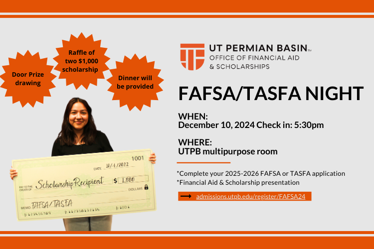 FAFSA Night Dec 10, 2024 check in 5:30pm in UTPB multipurpose room