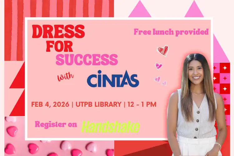 Flyer for 'Dress for Success with Cintas' event at UT Permian Basin. Event takes place February 4, 2026, from 12–1 PM at the UTPB Library. Free lunch provided. Students are encouraged to register on Handshake. Features a smiling woman on the right and heart-themed background elements.