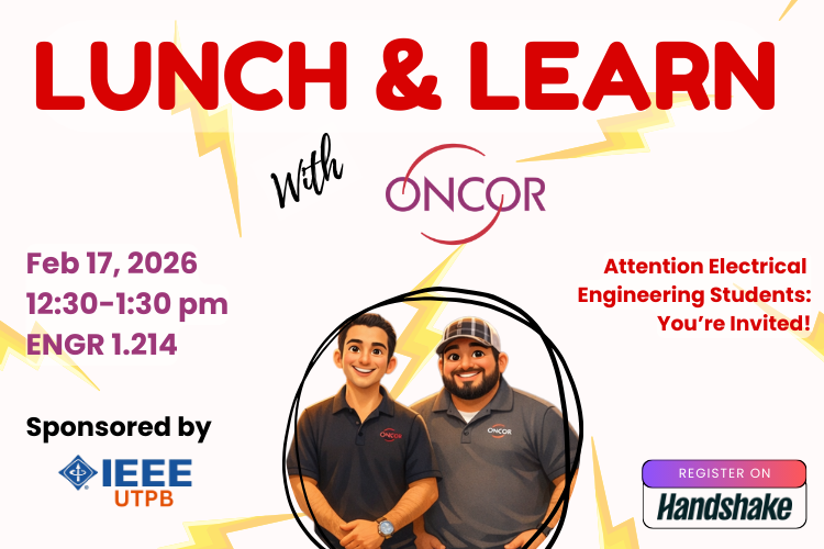 Flyer for Lunch & Learn with Oncor on February 17, 2026, inviting electrical engineering students to attend. Sponsored by IEEE UTPB.