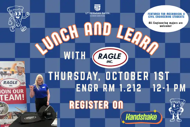 Ragle Lunch & Learn on October 1 from noon to 1 p.m. in Engineering Room 1.212. Featured for Mechanical and Civil Engineering students; all engineering majors are welcome. Register on Handshake.