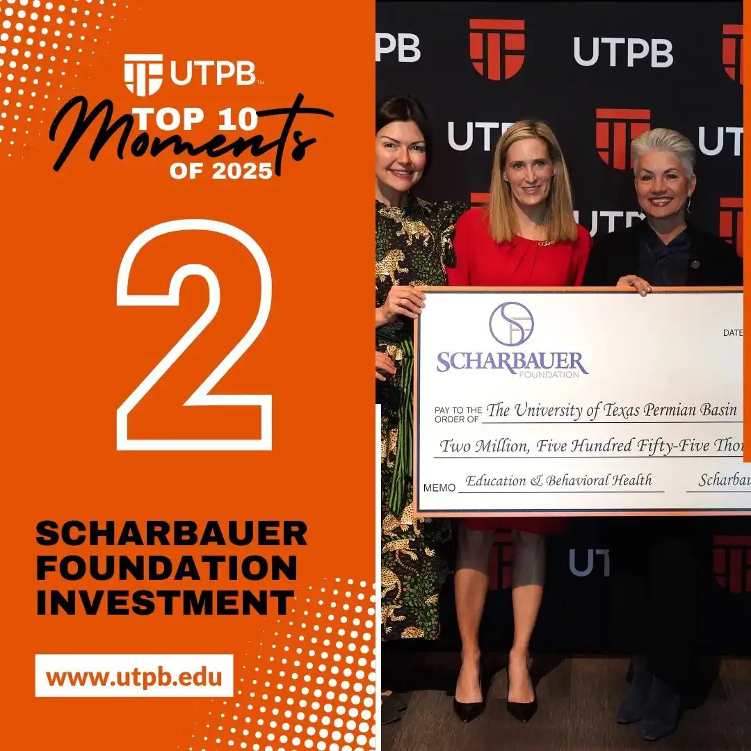 Scharbauer Foundation's Investment comes in at number 2 in UTPB's Top 10 Moments of 2025.