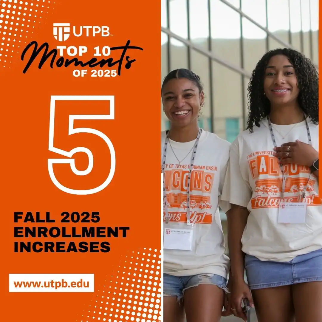 Fall 2025 enrollment increasing comes in at number 5 for UTPB's Top 10 Moments of 2025.