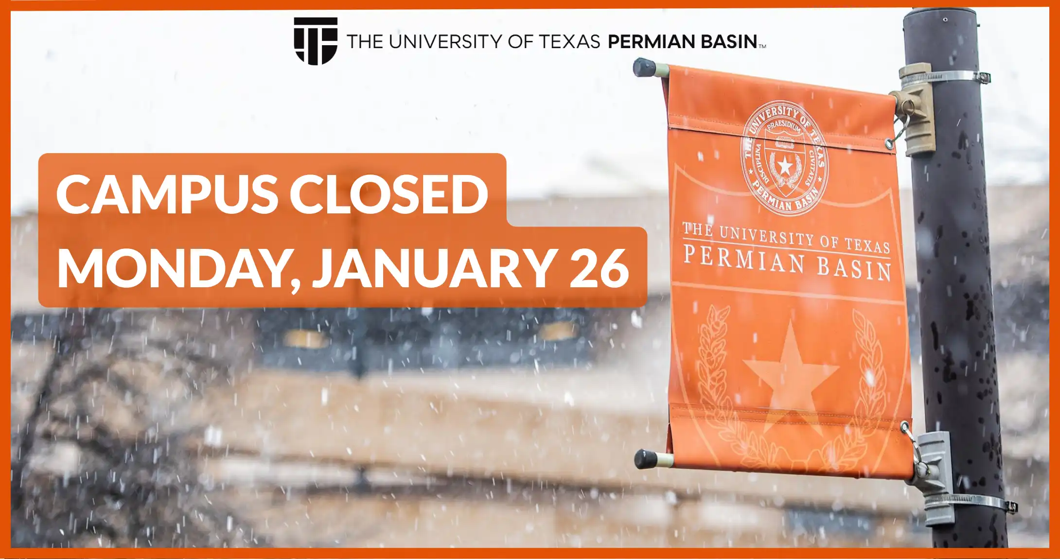 UTPB campus closed Monday, January 26, due to winter weather. 