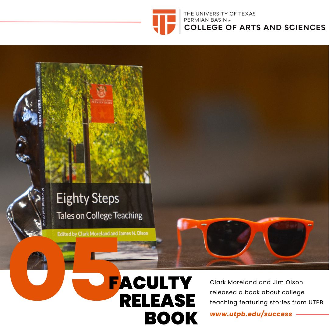 Faculty Release Book. Clark Moreland and Jim Olson released a book about college teaching featuring stories from UTPB.